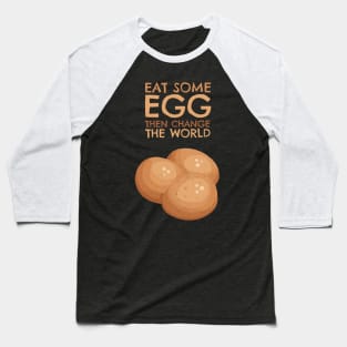 Eat some Egg then change the World Baseball T-Shirt